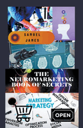 The Neuromarketing Book of Secrets