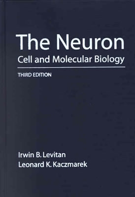 The Neuron: Cell and Molecular Biology - Levitan, Irwin B, Ph.D., and Kaczmarek, Leonard K, Professor, Ph.D.