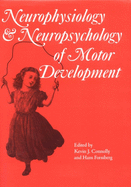 The Neurophysiology and Neuropsychology of Motor Development