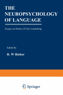 The Neuropsychology of Language: Essays in Honor of Eric Lenneberg