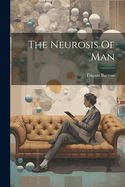 The Neurosis Of Man