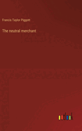 The neutral merchant