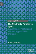 The Neutrality Paradox in Sport: Governance, Politics and Human Rights after Ukraine