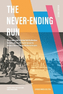 The Never-Ending Run: The complete guide to the New York City Marathon: the history, the race, the info, the tips and the wonders of the most famous marathon in the world.