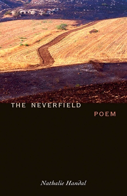 The Neverfield: Poem - Handal, Nathalie