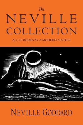 The Neville Collection: All 10 Books by a Modern Master - Goddard, Neville