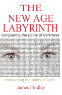 The New Age Labyrinth: "Conquering the paths of Darkness. Conquering the paths of Light"