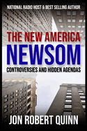 The New America: Newsom Controversies and Hidden Agendas