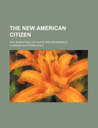 The New American Citizen: The Essentials of Civics and Economics