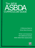 The New Asbda Curriculum Guide: A Reference Book for School Band Directors