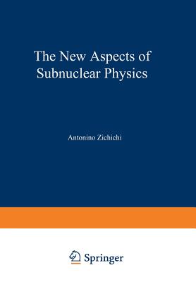 The New Aspects of Subnuclear Physics - Zichichi, Antonio (Editor)