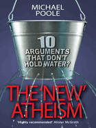 The New Atheism: 10 Arguments That Don't Hold Water