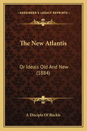 The New Atlantis: Or Ideals Old and New (1884)