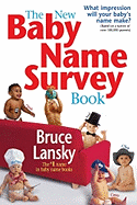 The New Baby Name Survey Book: How to Pick a Name That Makes a Favorable Impression for Your Child