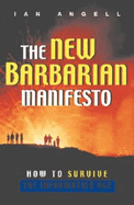 The New Barbarian Manifesto: How to Survive the Information Age