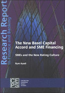 The New Basel Capital Accord and SME Financing: SMEs and the New Rating Culture