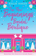 The New Beginnings Bridal Boutique: A sparkling uplifting romance about love and second chances