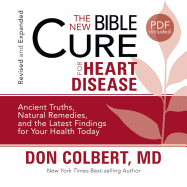 The New Bible Cure for Heart Disease - Colbert, Don, MD, and Lundeen, Tim (Narrator)