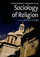The New Blackwell Companion to the Sociology of Religion