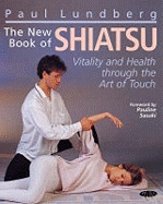 The New Book of Shiatsu: Vitality and Health Through the Art of Touch