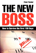 The New Boss: How to Survive the First 100 Days