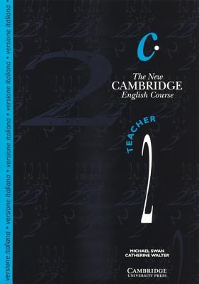 The New Cambridge English Course 2 Teacher's Book Italian Edition - Swan, Michael, and Walter, Catherine, and Pallini, Lelio
