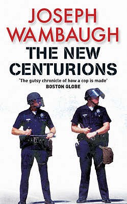 The New Centurions - Wambaugh, Joseph