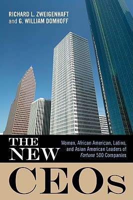 The New Ceos: Women, African American, Latino, and Asian American Leaders of Fortune 500 Companies - Zweigenhaft, Richard L, Mr., and Domhoff, G William, Professor