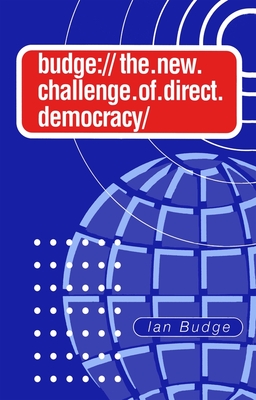 The New Challenge of Direct Democracy - Budge, Ian