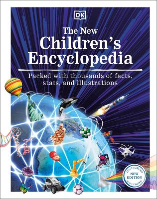The New Children's Encyclopedia: Packed with Thousands of Facts, Stats, and Illustrations - DK
