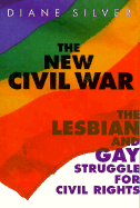 The New Civil War: The Lesbian and Gay Struggle for Civil Rights