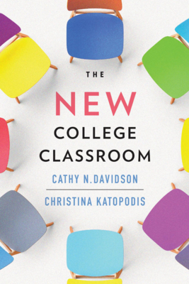The New College Classroom - Davidson, Cathy N, and Katopodis, Christina