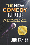 The NEW Comedy Bible: The Ultimate Guide to Writing and Performing Stand-Up Comedy