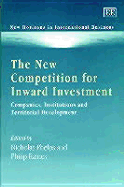 The New Competition for Inward Investment: Companies, Institutions and Territorial Development - Phelps, Nicholas (Editor), and Raines, Philip (Editor)