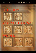 The New Constitutional Order - Tushnet, Mark