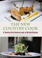 The New Country Cook: A Twenty-First Century Look at British Cuisine