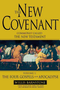 The New Covenant: Commonly Called the New Testament: Volume 1: The Four Gospels and the Apocalypse - Barnstone, Willis