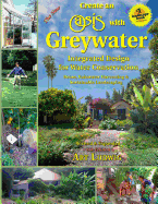 The New Create an Oasis with Greywater: Integrated Design for Water Conservation