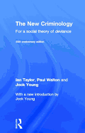 The New Criminology: For a Social Theory of Deviance