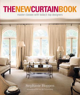 The New Curtain Book: Master Classes with Today's Top Designers - Hoppen, Stephanie, and Von Der Schulenburg, Fritz