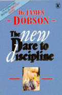 The New Dare to Discipline - Dobson, James