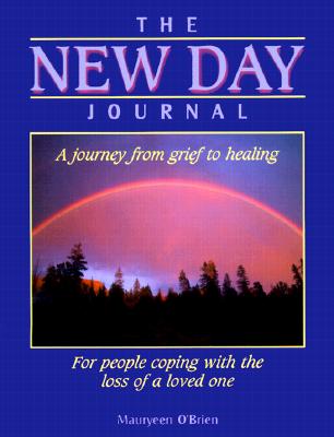 The New Day Journal: A Journey from Grief to Healing - O'Brien, Mauryeen, Sister