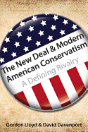 The New Deal and Modern American Conservatism: A Defining Rivalry Volume 642