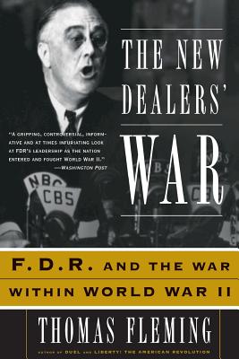 The New Dealers' War: FDR and the War Within World War II - Fleming, Thomas
