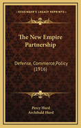 The New Empire Partnership: Defense, Commerce, Policy (1916)