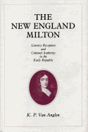 The New England Milton: Literary Reception and Cultural Authority in the Early Republic