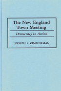 The New England Town Meeting: Democracy in Action