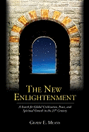 The New Enlightenment: A Search for Global Civilization, Peace, and Spiritual Growth in the 21st Century