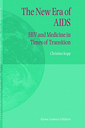 The New Era of AIDS: HIV and Medicine in Times of Transition