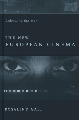 The New European Cinema: Redrawing the Map - Galt, Rosalind